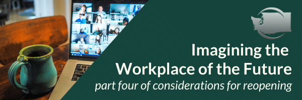 Register for "Imagining the Workplace of the Future: part four of Considerations for Reopening" on Thursday, July 16