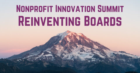 On-Demand: Nonprofit Innovation Summit: Reinventing Boards