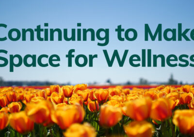 ONLINE: Continuing to Make Space for Wellness
