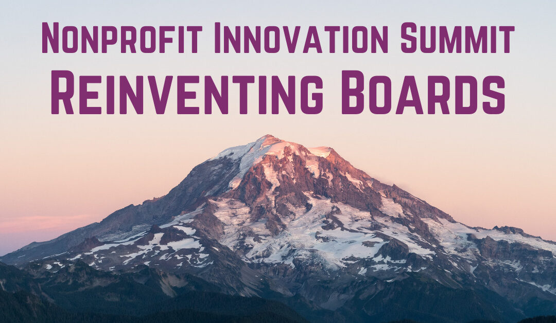 Nonprofit Innovation Summit Reinventing Boards. In front of a photo of a snow topped mountain with a purple sky behind it.