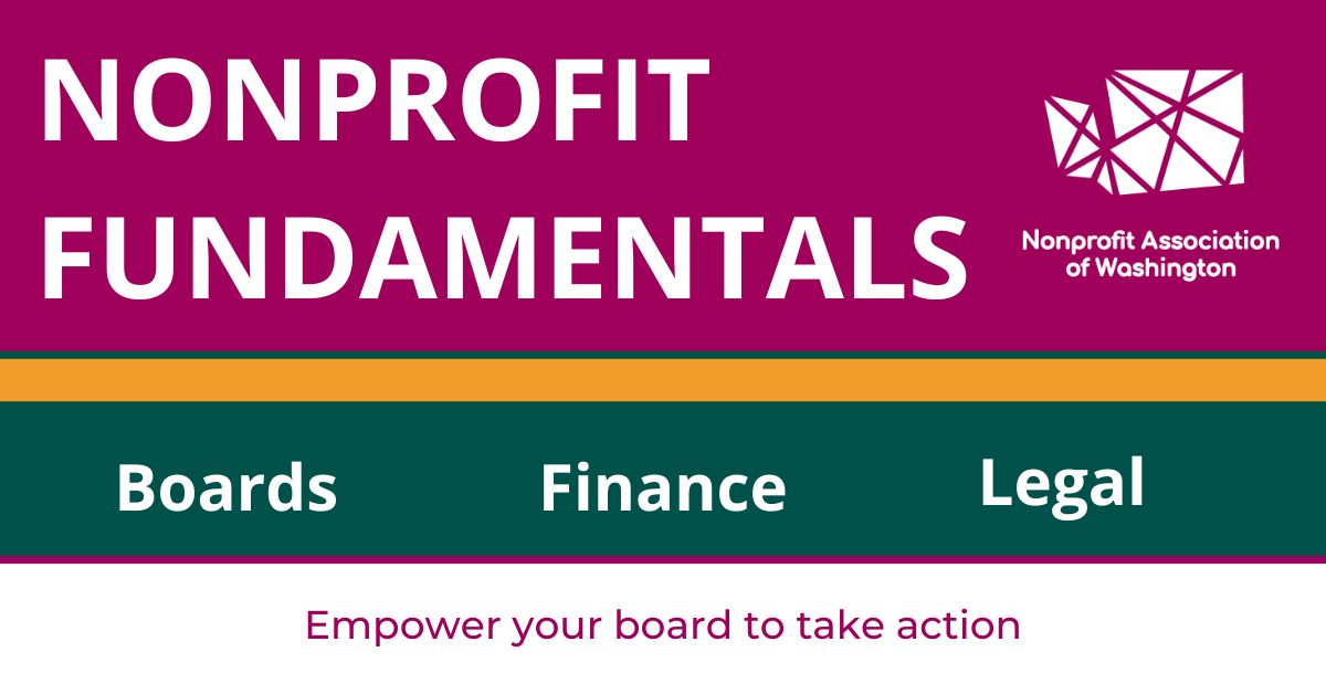 Nonprofit Fundamentals: Boards, Finance, Legal. Empower your board to take action.