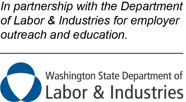 Washington State Department of Labor and Industries: In partnership with the Department of Labor and Industries for employer outreach and education