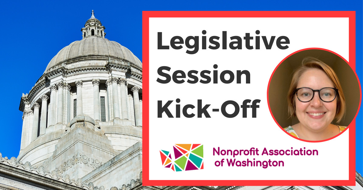 Legislative Session Kick-Off, Nonprofit Association of Washington. with Tiffany Brace, Policy Director