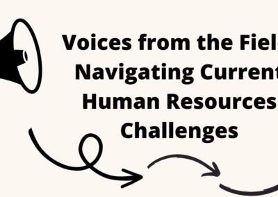 Voices from the Field: Navigating Current Human Resources Challenges