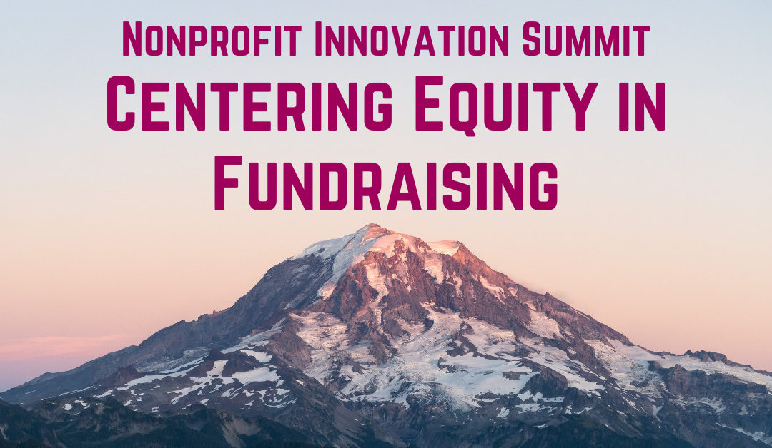 ONLINE: Nonprofit Innovation Summit: Centering Equity in Fundraising