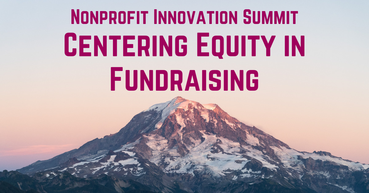Nonprofit Innovation Summit: Centering Equity in Fundraising