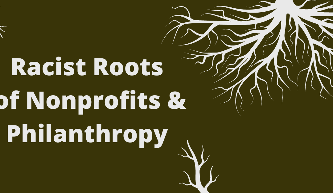 ONLINE: Racist Roots of Nonprofits and Philanthropy