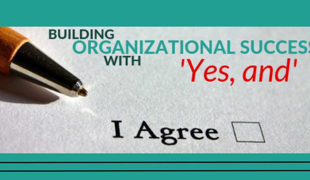 Building Organizational Success with Yes And