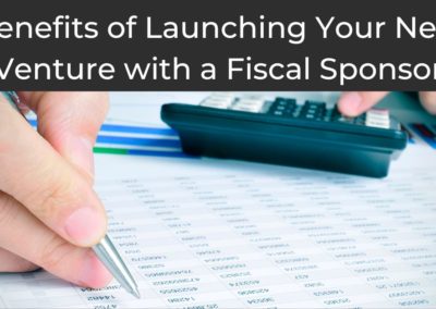 ONLINE: The Benefits of Launching Your New Venture with a Fiscal Sponsor