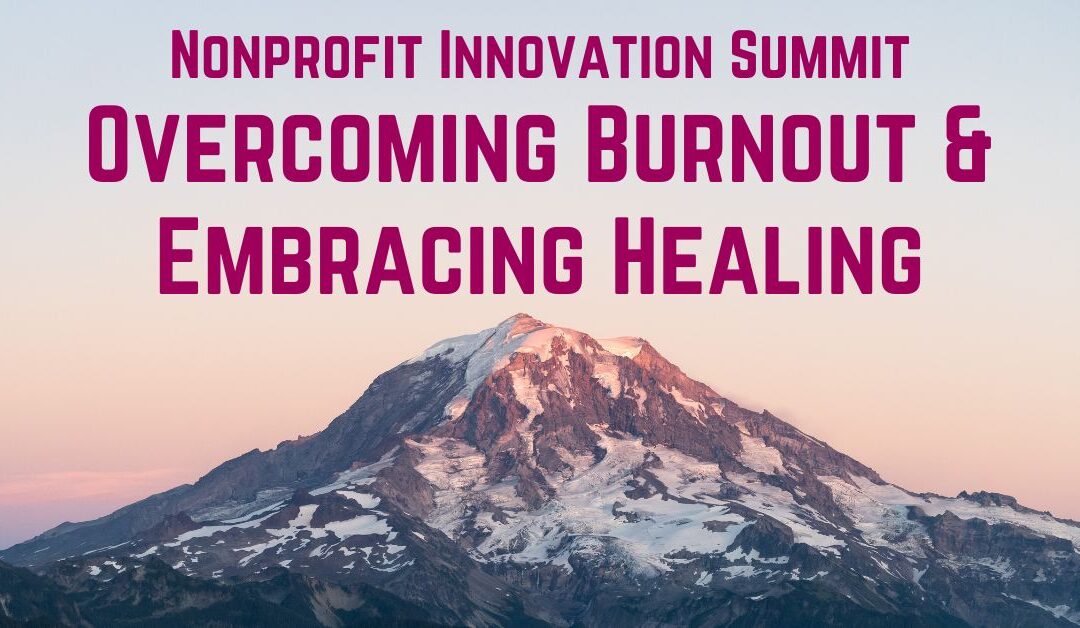 SPOKANE: Nonprofit Innovation Summit: Overcoming Burnout and Embracing Healing