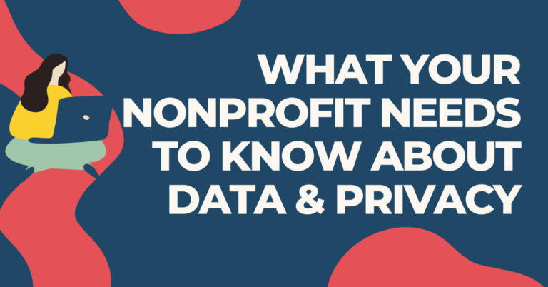 What Your Nonprofit Needs to Know about Data and Privacy