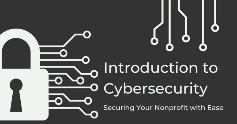 Introduction to Cybersecurity: Securing Your Nonprofit with Ease!