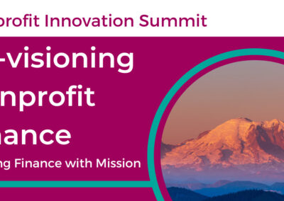 ONLINE: Nonprofit Innovation Summit: Re-visioning Nonprofit Finance: Aligning Finance with Mission