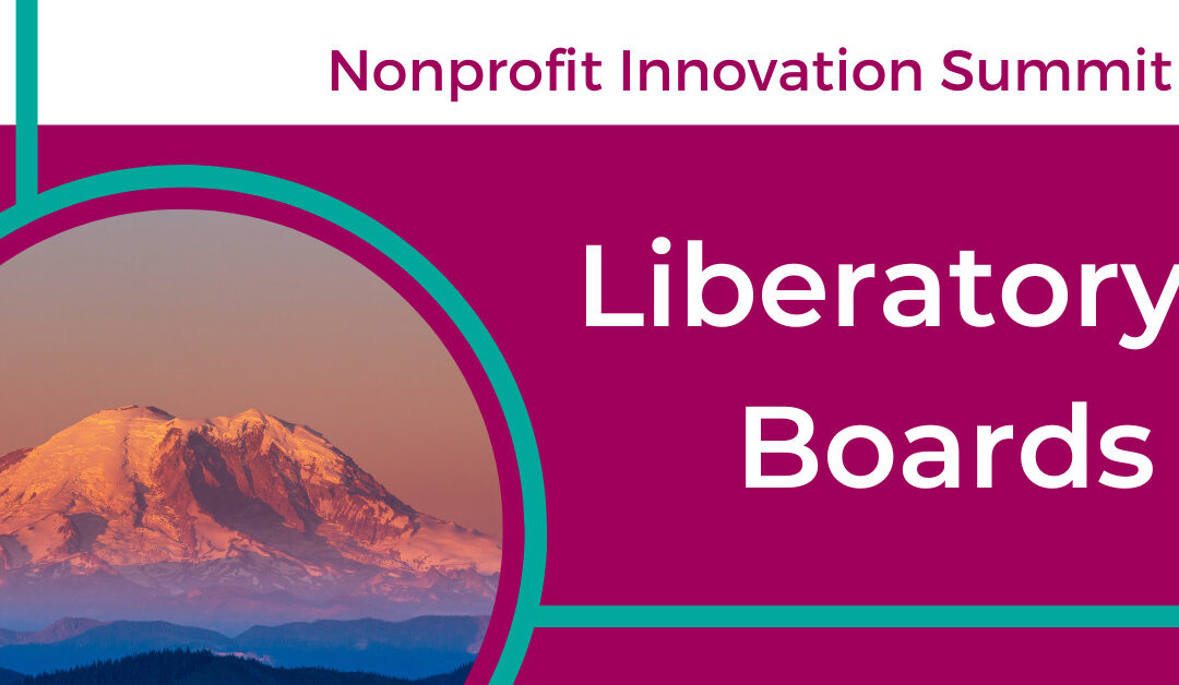 Nonprofit Innovation Summit: Liberatory Governance