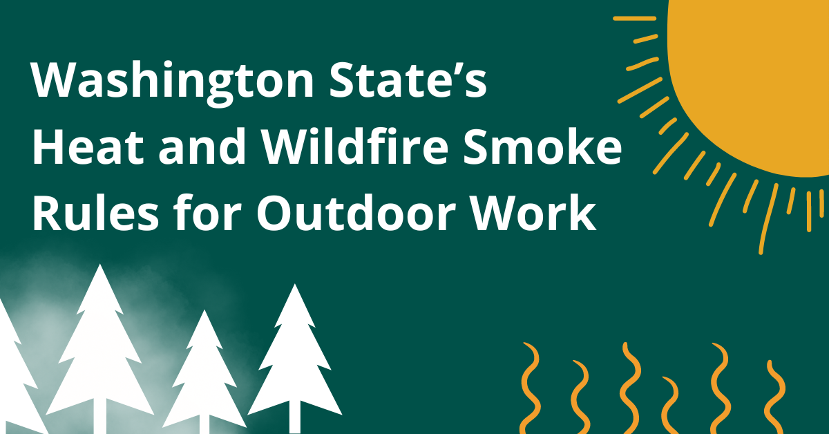 Washington State's Heat and Wildfire Smoke Rules for Outdoor Work