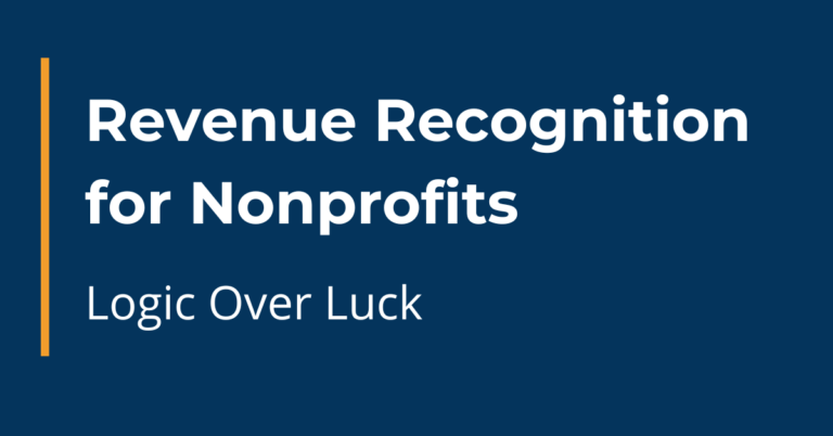 Revenue Recognition for Nonprofits: Logic Over Luck